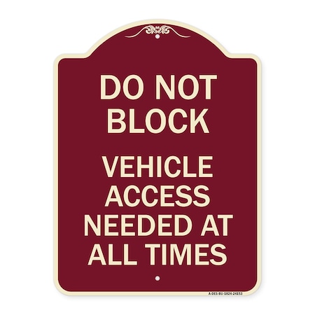 Signmission Do Not Block Vehicle Access Needed All Times Heavy-Gauge Aluminum Sign, 24" x 18", BU-1824-24153 A-DES-BU-1824-24153